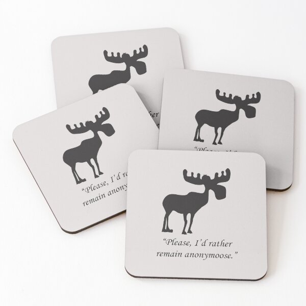 Item preview, Moose: Please, I'd rather remain anonymoose. designed and sold by SomeGuyLou.