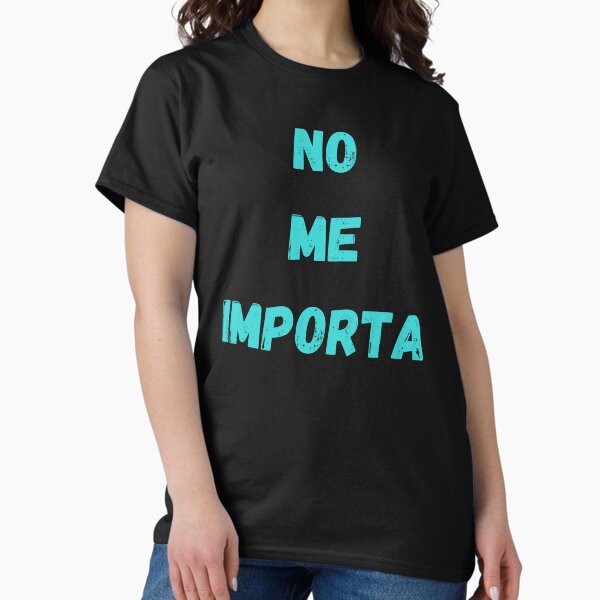 Vista previa del artículo con la obra «Sudadera NO ME IMPORTA», diseñado y vendido por Misti Rainwater-Lites.