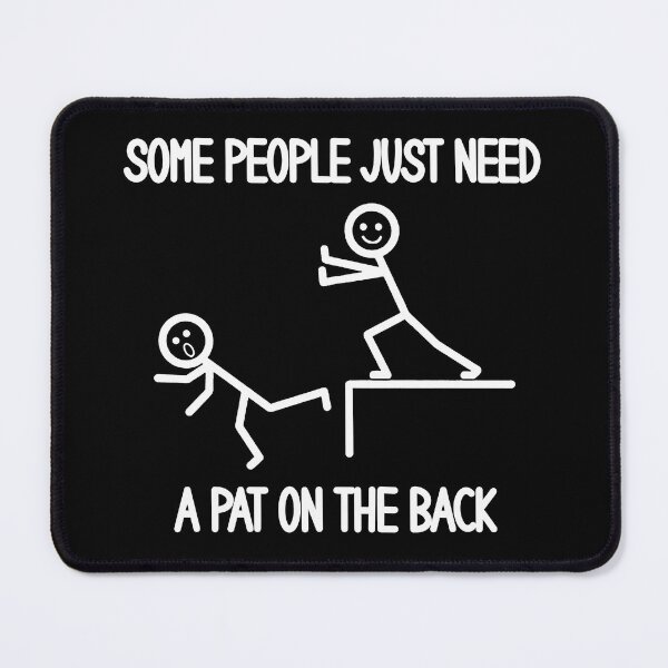 Item preview, Some People Just Need Pat on the Back designed and sold by SyzygyCreative.