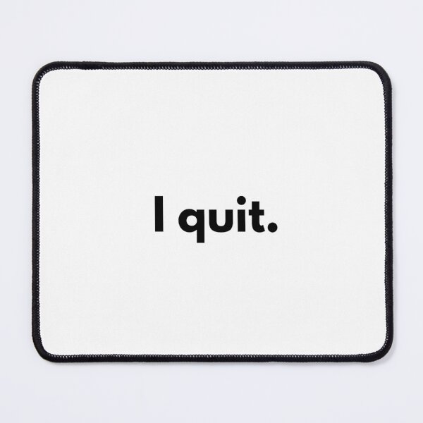 Item preview, I quit. designed and sold by Dj Gavric998.