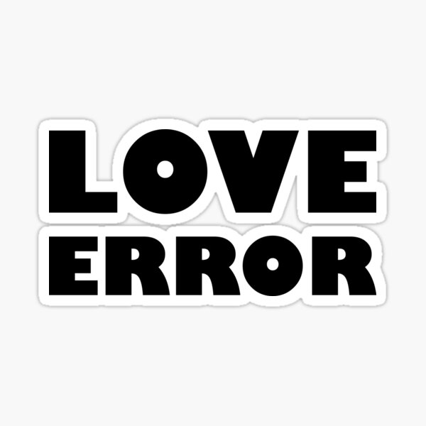 "Love Error Sign" Sticker for Sale by BiCreative Redbubble