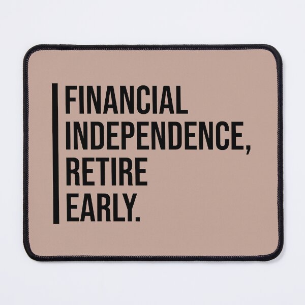 Item preview, Financial Independence, Retire Early. designed and sold by keilamariadesig.