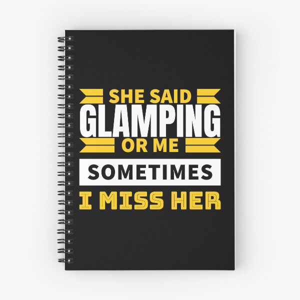 Item preview, She said glamping or me sometimes i miss her designed and sold by FurioInc.