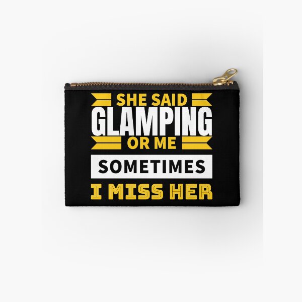 Item preview, She said glamping or me sometimes i miss her designed and sold by FurioInc.