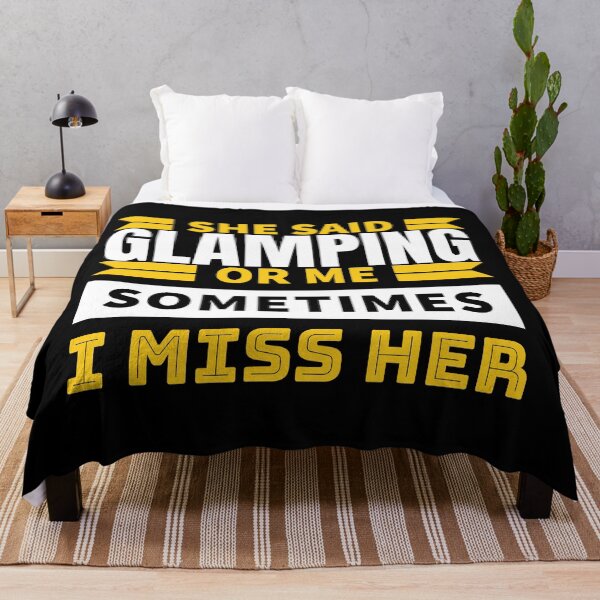 Item preview, She said glamping or me sometimes i miss her designed and sold by FurioInc.