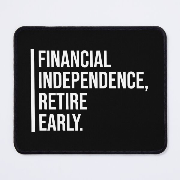 Item preview, Financial Independence, Retire Early. designed and sold by keilamariadesig.