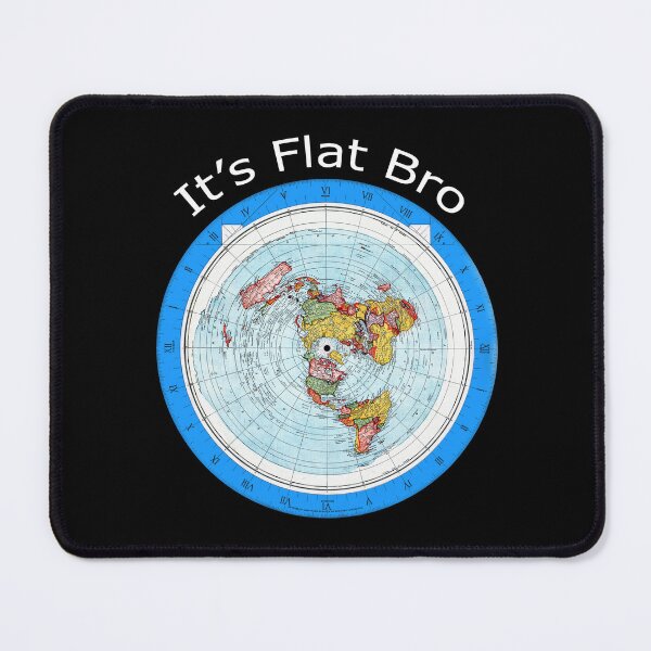 Item preview, It's Flat Bro - Flat Earth Map designed and sold by MtWoodsonSales.