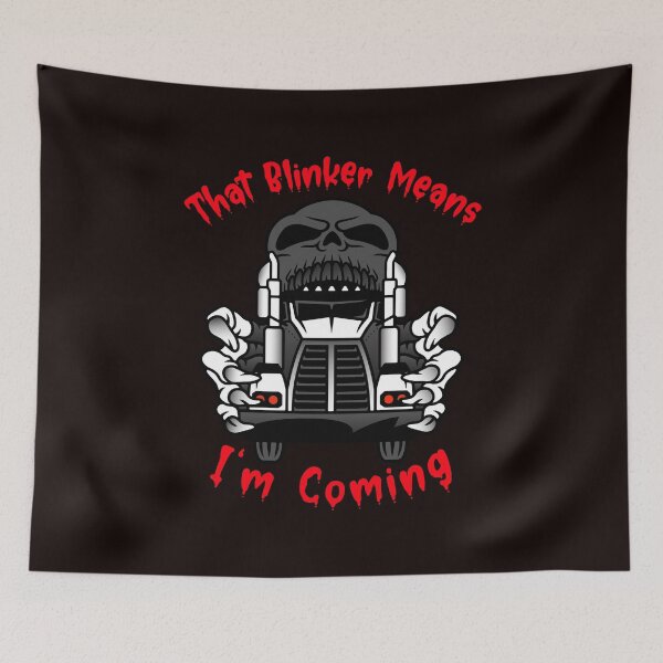 Item preview, Truckers Skull That Blinker Means I'm Coming BlkR designed and sold by TeamsterLife.