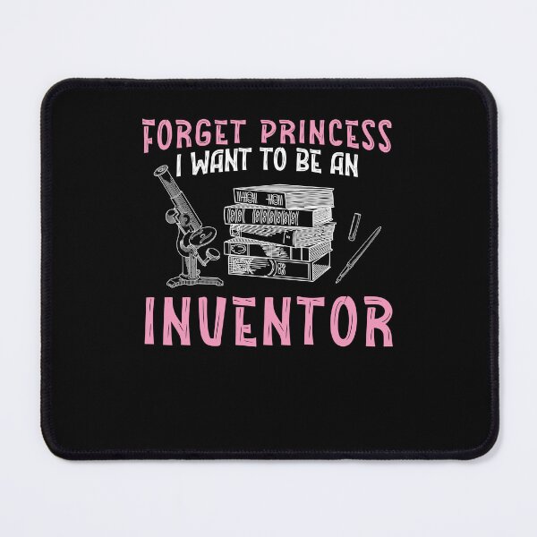 Item preview, Forget Princess Funny Invention Lover For A Future Inventor designed and sold by StrongShirts.