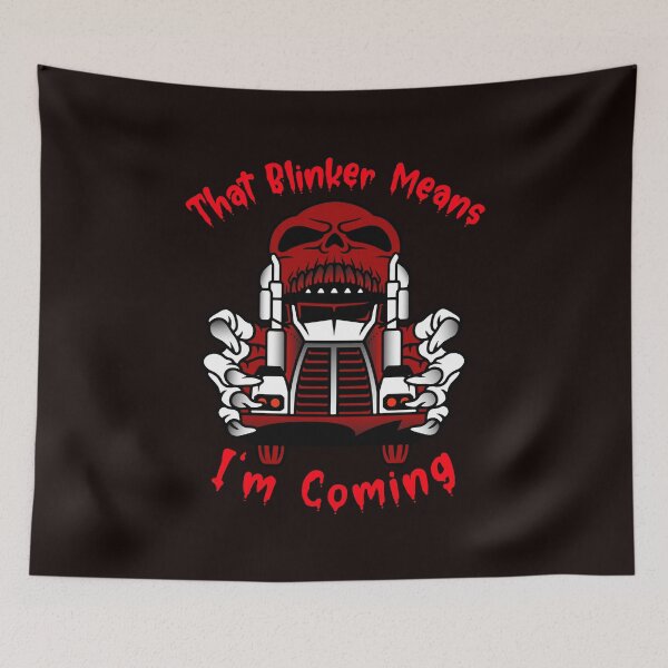 Item preview, Truckers Skull That Blinker Means I'm Coming RR designed and sold by TeamsterLife.