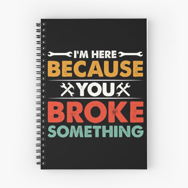 Item preview, I'm Here Because You Broke Something Retro Design - Funny Mechanic Handyman designed and sold by naworas.