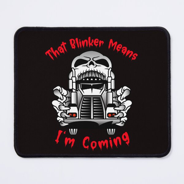 Item preview, Truckers Skull That Blinker Means I'm Coming WR designed and sold by TeamsterLife.