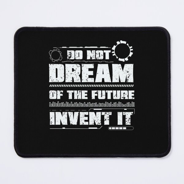 Item preview, Cool Do Not Dream Of The Future Invent It A Future Inventor designed and sold by StrongShirts.
