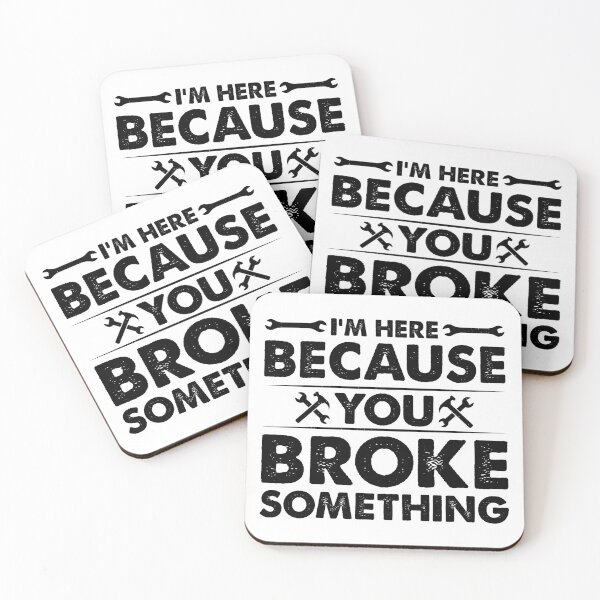 Item preview, I'm Here Because You Broke Something - Funny Handyman Mechanic designed and sold by naworas.