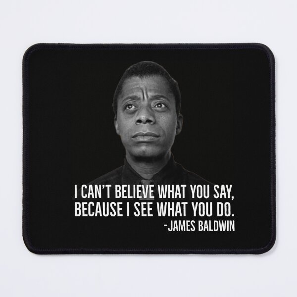 Item preview, James Baldwin - I can't believe what you say designed and sold by UrbanApparel.