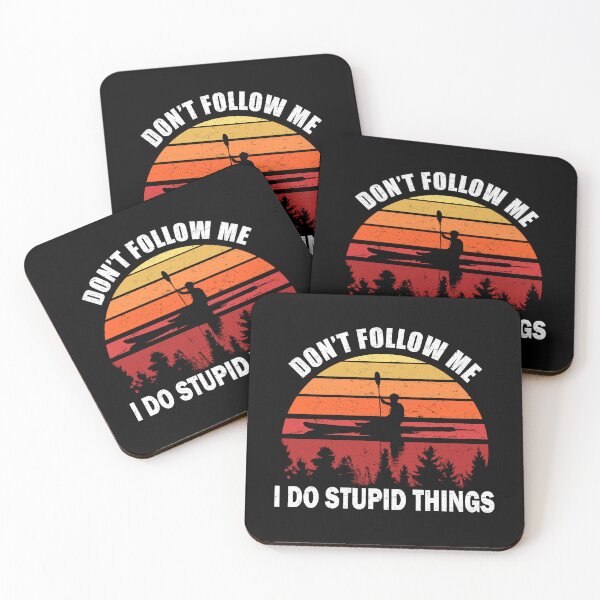 Item preview, Don't Follow Me I Do Stupid Things Kayaking designed and sold by uFit.