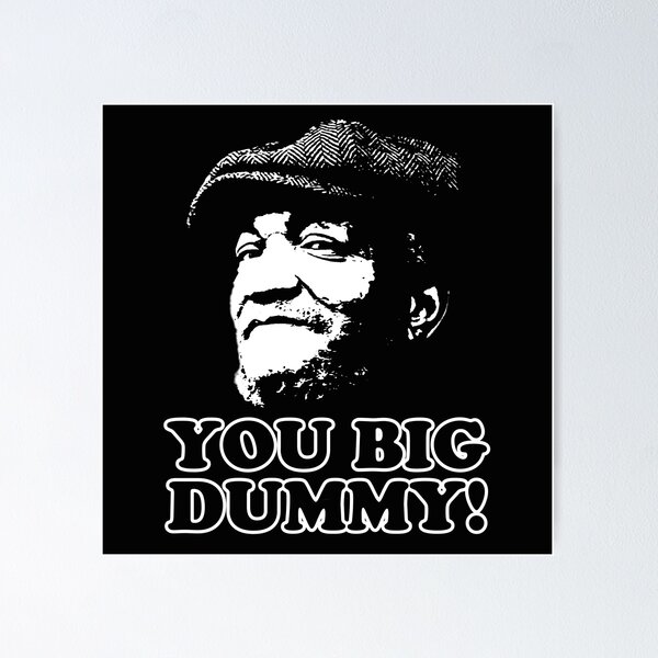 Item preview, Fred Sandford - You Big Dummy designed and sold by UrbanApparel.