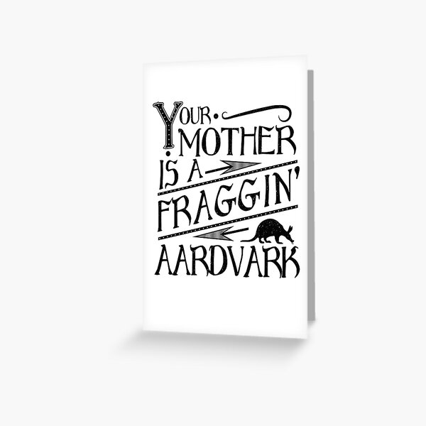 "Your Mother is a Fraggin' Aardvark Vintage Look Graphic" Greeting Card