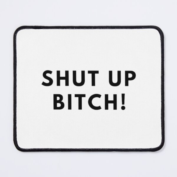 Item preview, shut up bitch! designed and sold by lula31.