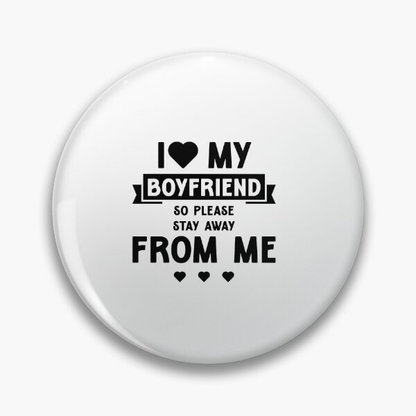 Item preview, I Love My Boyfriend So Please Stay Away From Me - Boyfriend Funny Gift designed and sold by DiogoCalheiros.