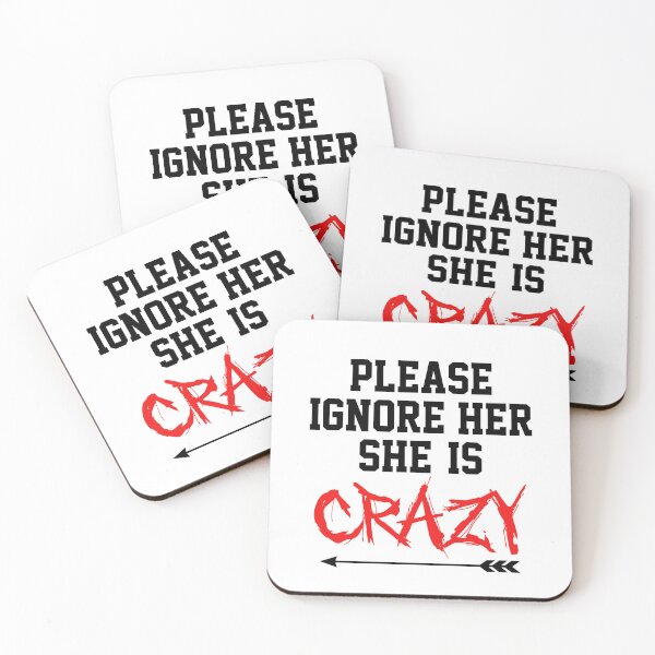 Item preview, Please Ignore Her She Is Crazy cute couples matching designed and sold by everything4eva.