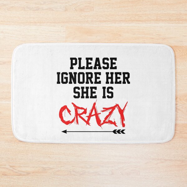 Item preview, Please Ignore Her She Is Crazy cute couples matching designed and sold by everything4eva.