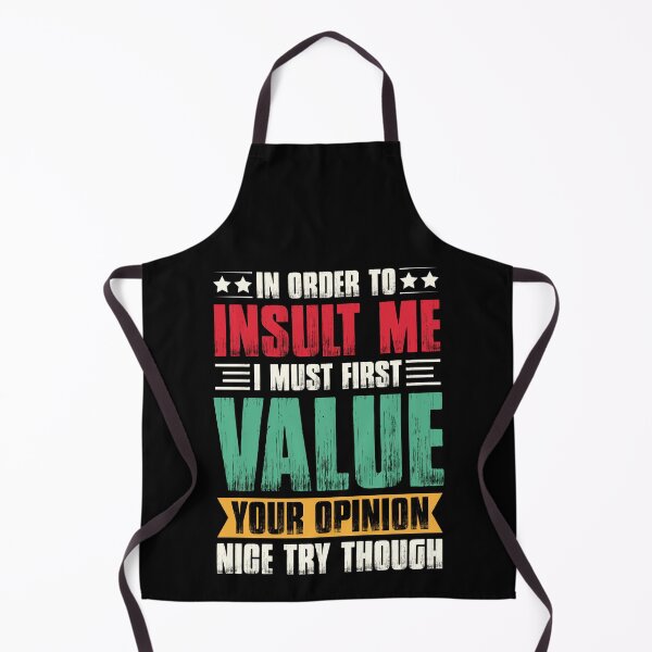 Item preview, In Order To Insult Me I Must First Value Your Opinion - Funny Saying Retro designed and sold by naworas.