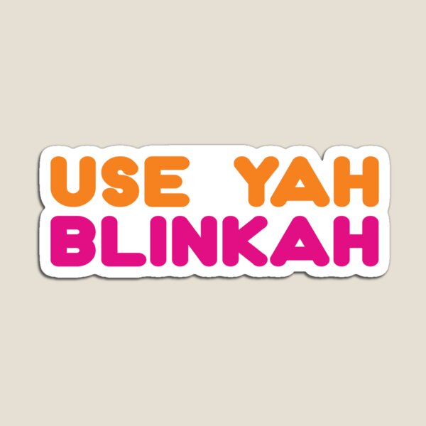 Item preview, Use Yah Blinkah designed and sold by kitkatRose.