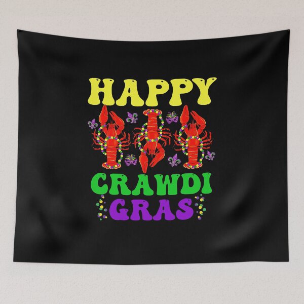 Item preview, HAPPY CRAWDI GRAS designed and sold by Affyboss6.