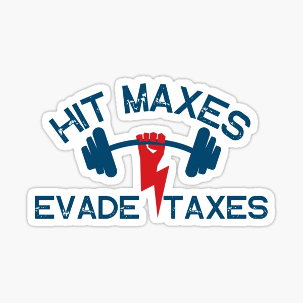 Item preview, Funny Hit Maxes Evade Taxes designed and sold by Voltinya ⭐⭐⭐⭐⭐.
