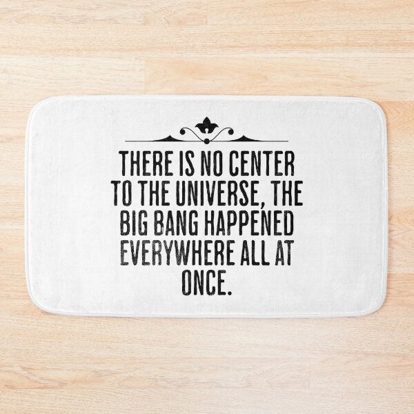 Item preview, There Is No Center To The Universe, The Big Bang Happened Everywhere - Space Science Quote designed and sold by AlanPhotoArt.