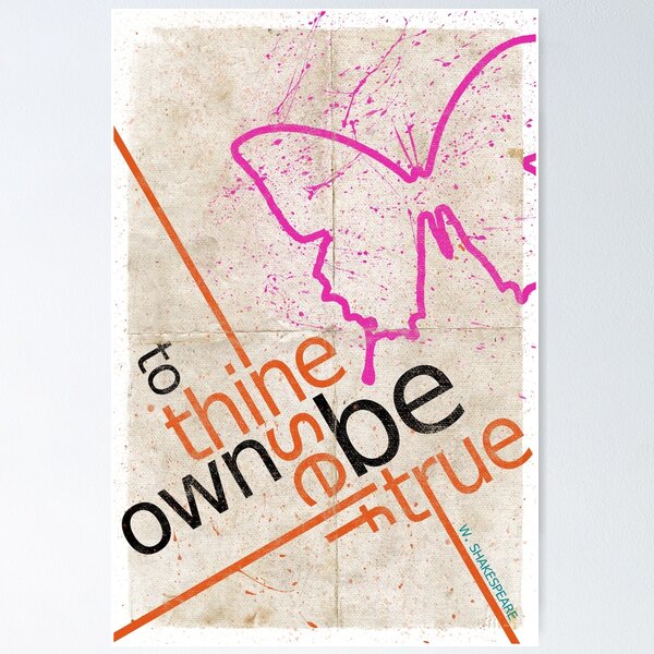 To Thine Own Self Be True Posters for Sale