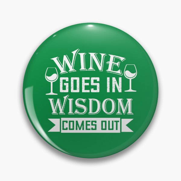 Item preview, Wine Goes in Wisdom Comes Out, Fuunny Drinking Quote, Wine Quote, designed and sold by DesignHouse07.