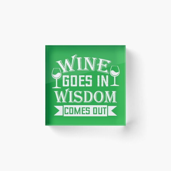 Item preview, Wine Goes in Wisdom Comes Out, Fuunny Drinking Quote, Wine Quote, designed and sold by DesignHouse07.