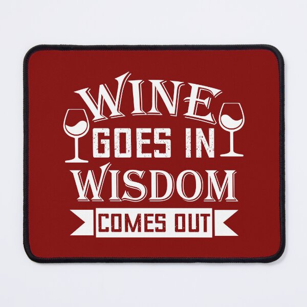 Item preview, Wine Goes in Wisdom Comes Out, Fuunny Drinking Quote, Wine Quote, designed and sold by DesignHouse07.