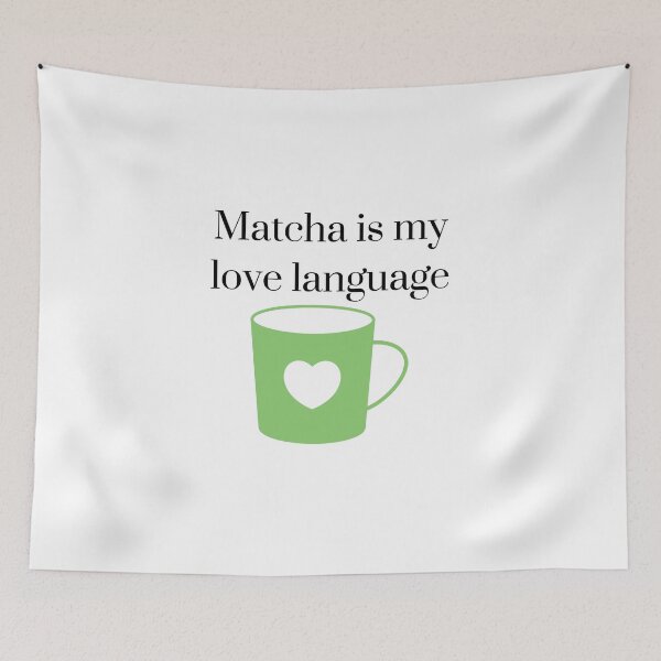 Item preview, Matcha is my Love Language designed and sold by GabbyC03.