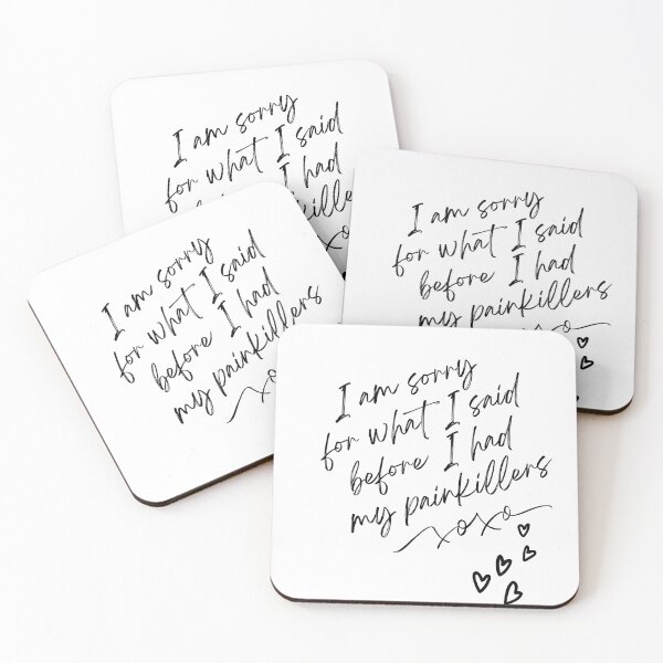 Item preview, Oops sorry for what I said before my painkillers designed and sold by Allison Sharaf.