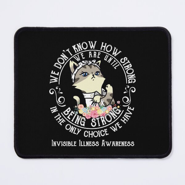 Item preview, Invisible Illness Awareness - WE ARE UNTIL BEING STRONG IN THE ONLY CHOICE WE HAVE designed and sold by RekaJoJo.