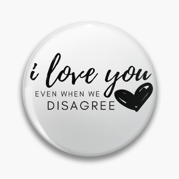 Item preview, I Love You Even When We Disagree Valentines Day Anniversary Gift designed and sold by 6sensei.