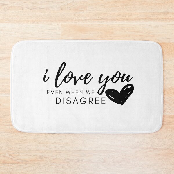 Item preview, I Love You Even When We Disagree Valentines Day Anniversary Gift designed and sold by 6sensei.