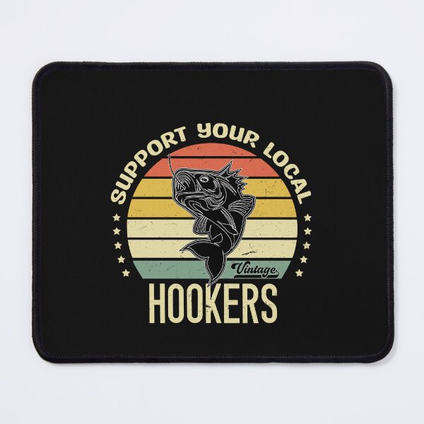 Item preview, Support your local hookers designed and sold by SOUFIANE1991.
