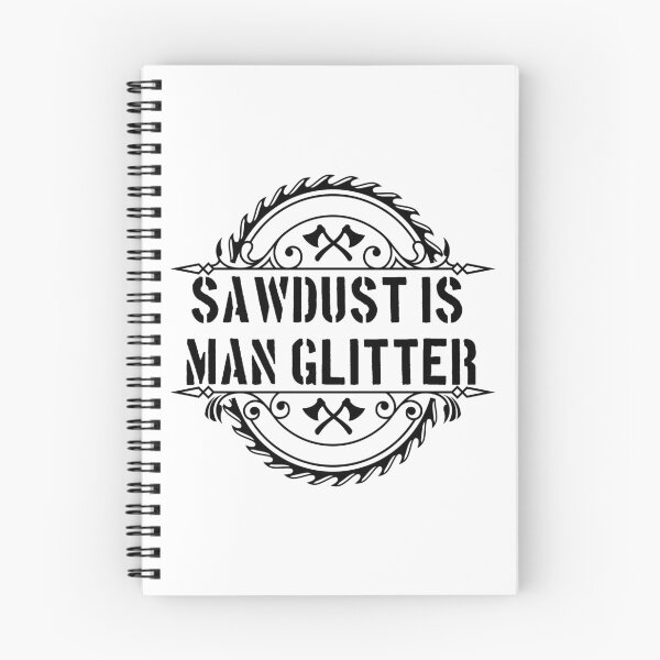 Item preview, Sawdust Is Man Glitter - Funny Woodwork and Carpentry designed and sold by FirstTouch.