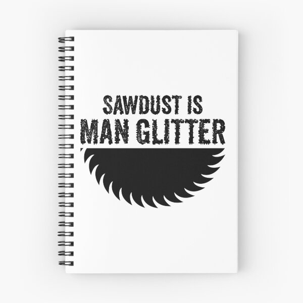 Item preview, Sawdust Is Man Glitter - Funny Saw  Woodwork and Carpentry designed and sold by FirstTouch.