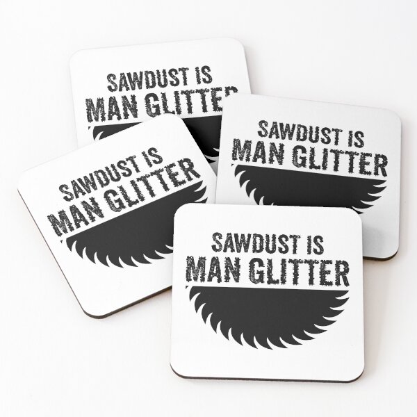Item preview, Sawdust Is Man Glitter - Funny Saw  Woodwork and Carpentry designed and sold by FirstTouch.