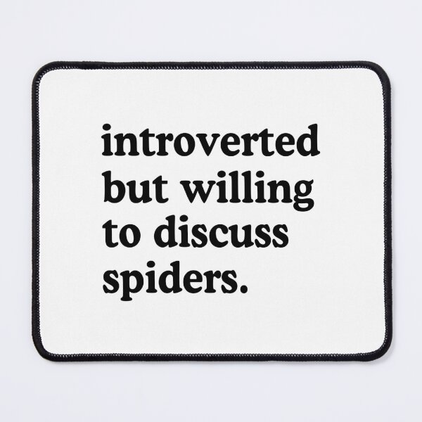 Item preview, Introverted But Willing To Discuss Spiders Spider Lover Humor designed and sold by allysmar.