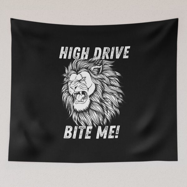 Item preview,   HIGH DRIVE - BITE ME! LION, DETERMINED, ALPHA MALE designed and sold by DanaMire.