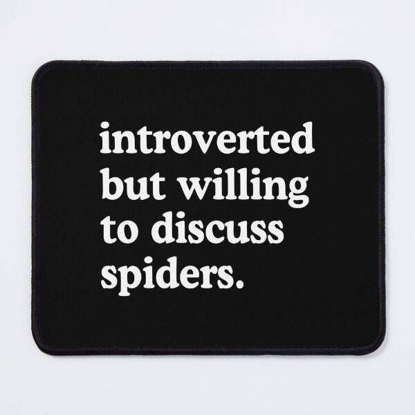 Item preview, Introverted But Willing To Discuss Spiders Spider Lover Humor designed and sold by allysmar.