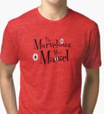 Marvelous Mrs. Maisel Tri-blend T-Shirt