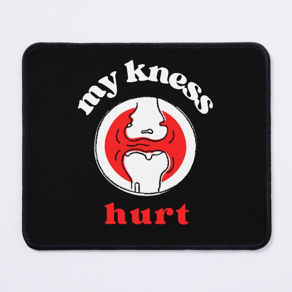 Item preview, my knees hurt designed and sold by SAABDERRAHIM.