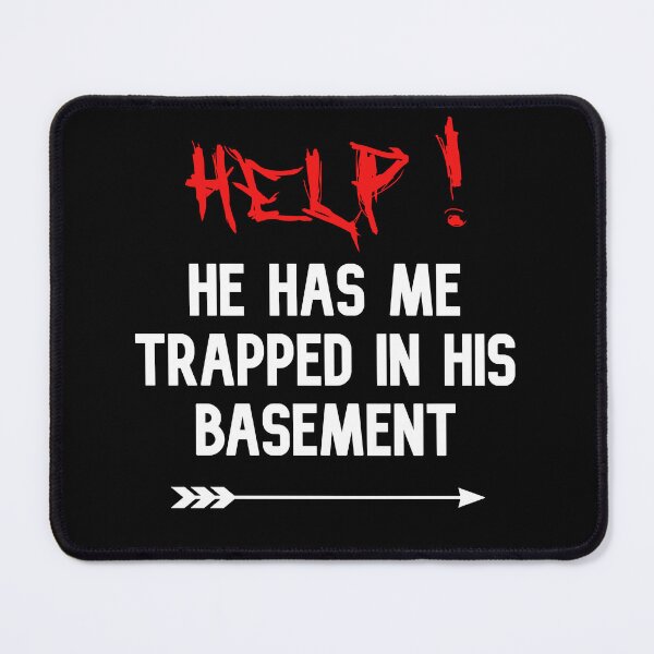 Item preview, Help He Has Me Trapped In His Basement funny cute couples matching designed and sold by everything4eva.